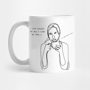 I like people the way I like my tea...in a bag under water Mug